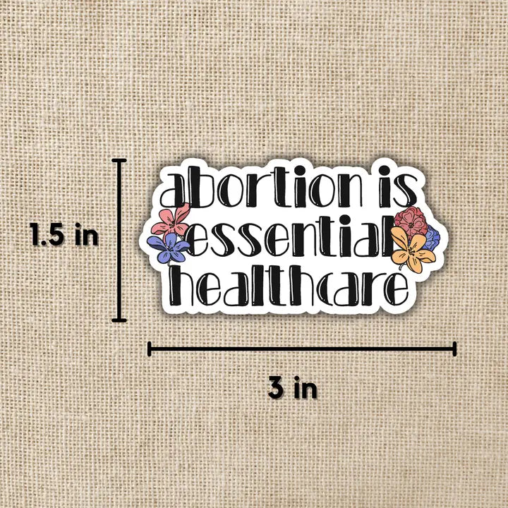 Abortion is Essential Healthcare Sticker