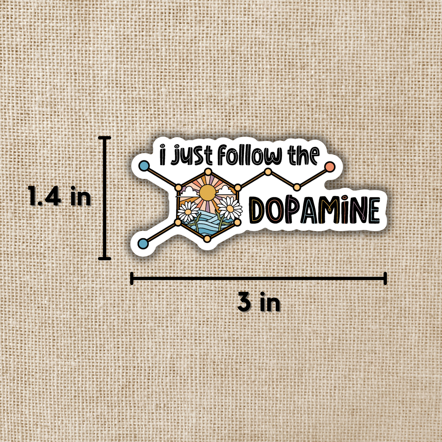 Just Follow the Dopamine Sticker, 3-inch | Mental Health