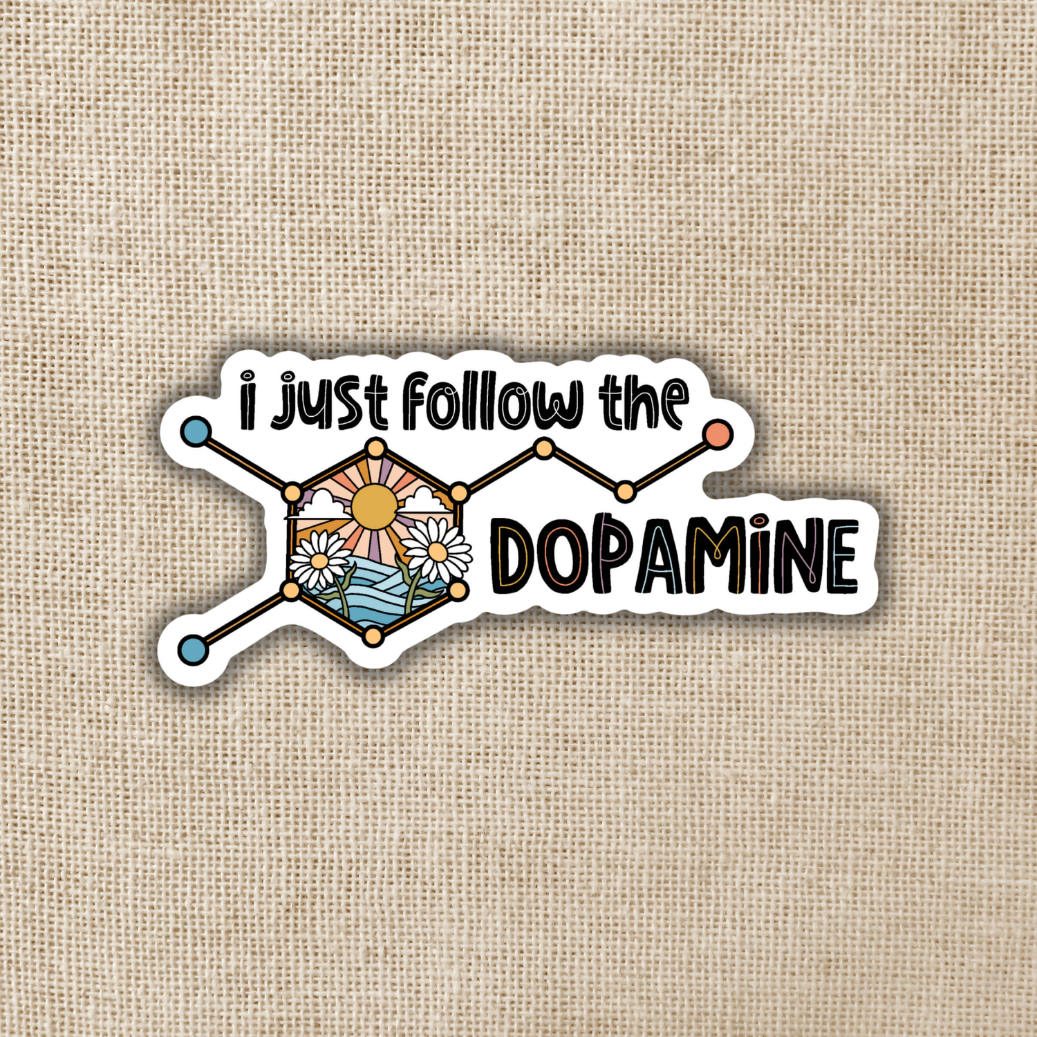 Just Follow the Dopamine Sticker, 3-inch | Mental Health