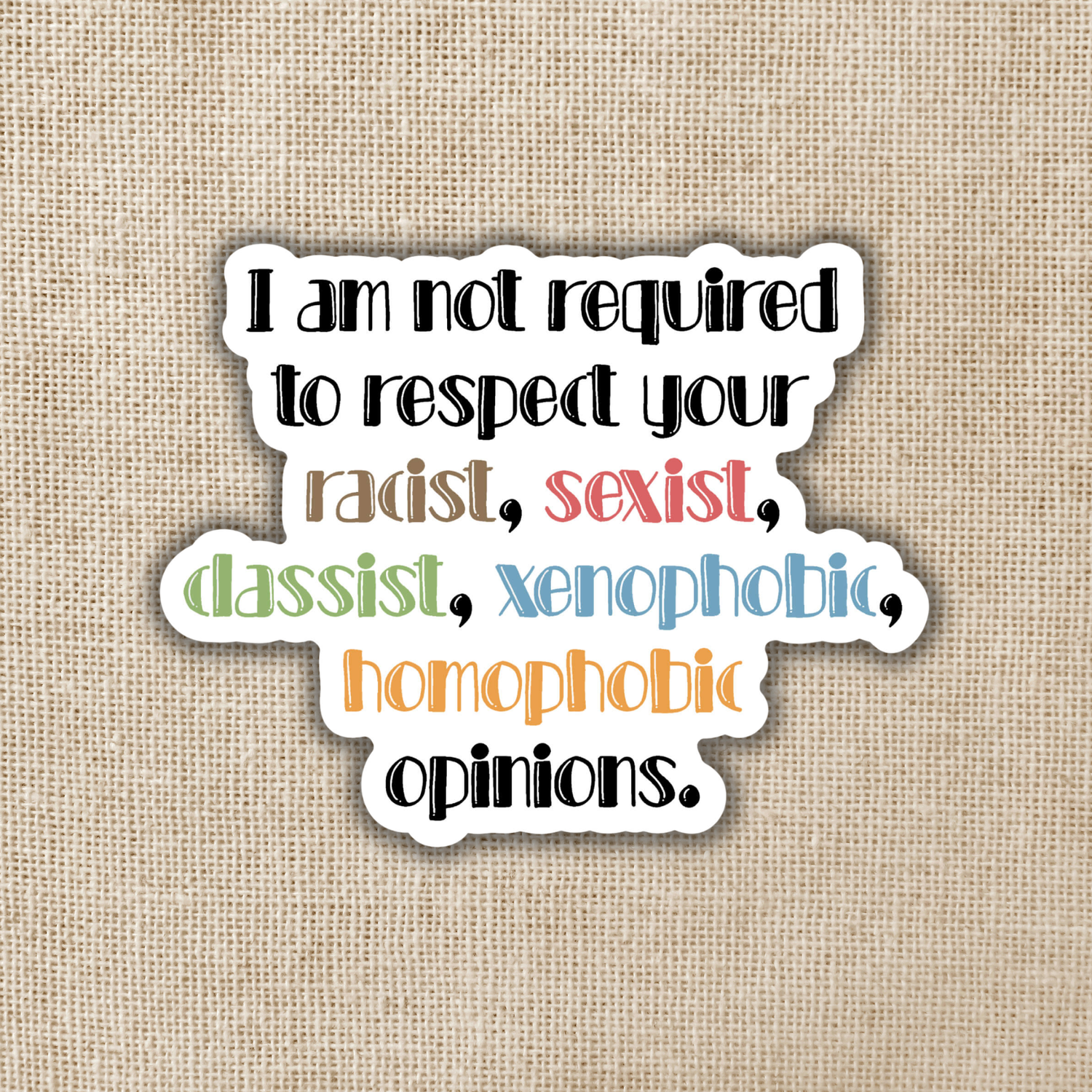 No Respect for Hateful Opinions Sticker