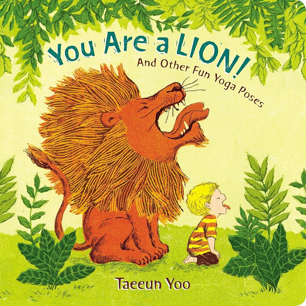 You Are a Lion!: And Other Fun Yoga Poses cover image