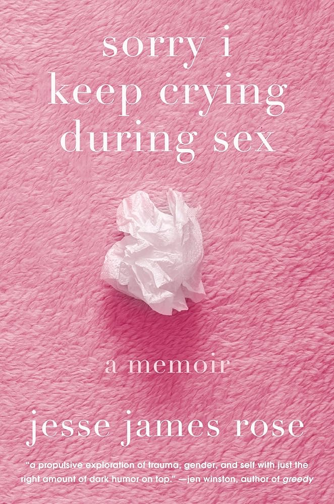sorry i keep crying during sex: a memoir cover image
