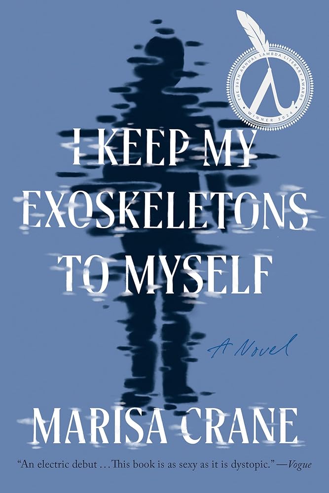 I Keep My Exoskeletons to Myself: A Novel cover image