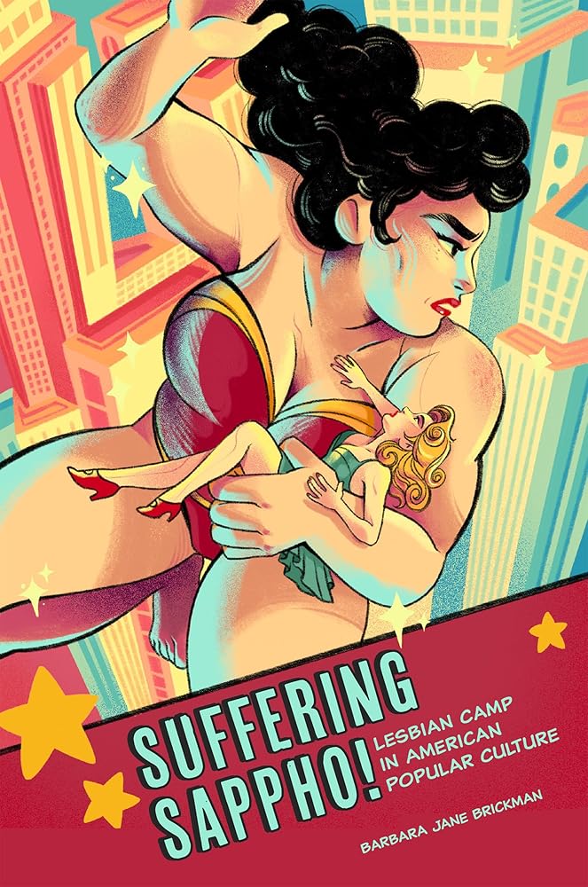 Suffering Sappho!: Lesbian Camp in American Popular Culture cover image