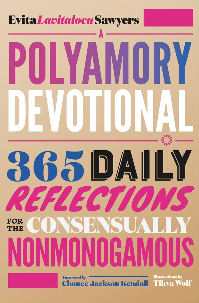 A Polyamory Devotional: 365 Daily Reflections for the Consensually Nonmonogamous cover image