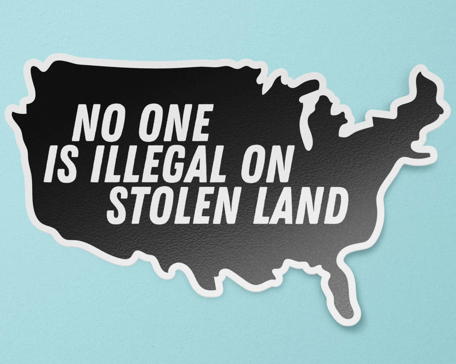 No One Is Illegal On Stolen Land Sticker