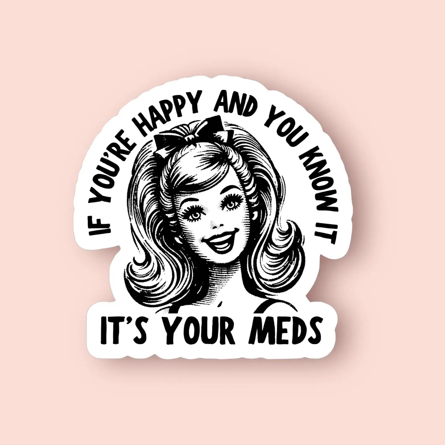 Maybe She's Born With It, Maybe It's Trauma Sticker