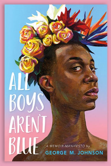 All Boys Aren't Blue: A Memoir-Manifesto