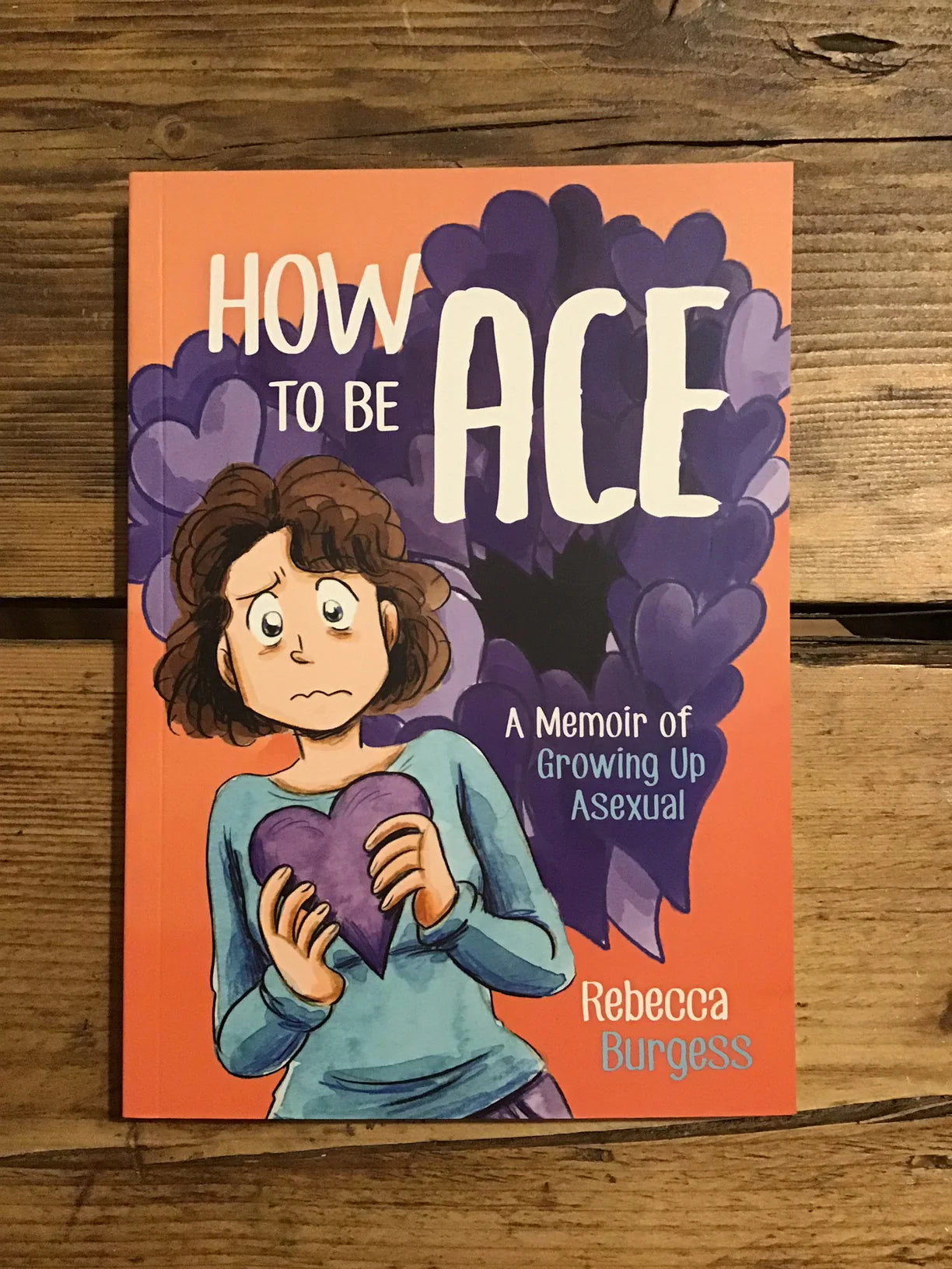 How to Be Ace: A Memoir of Growing Up Asexual