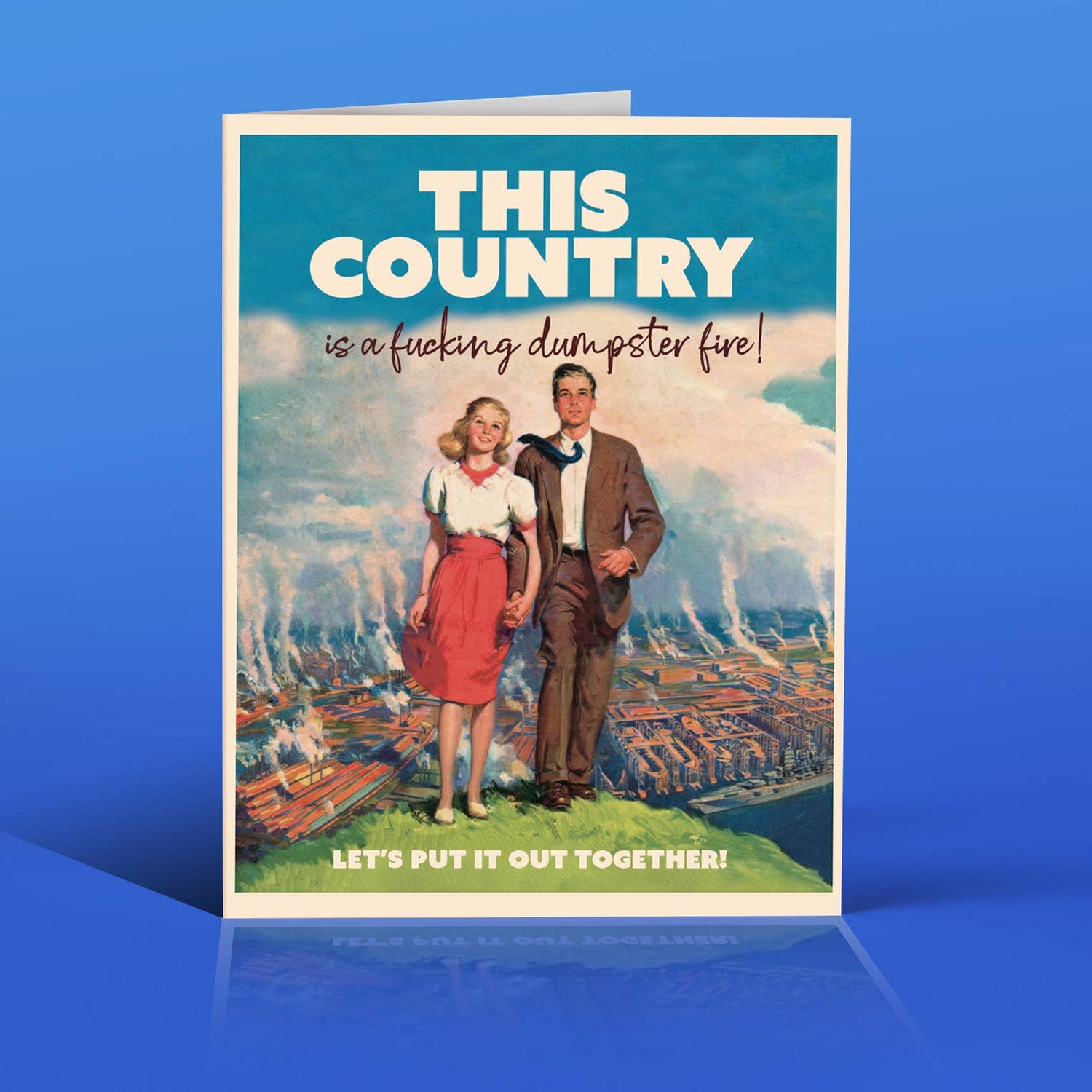 This Country is a Fucking Dumpster Fire! Let's Put it Out Together! Greeting Card