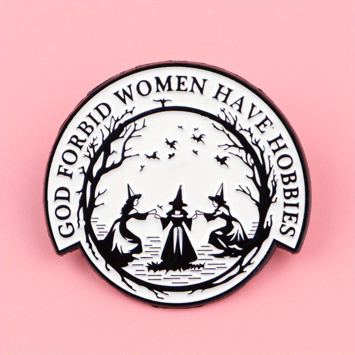God Forbid Women Have Hobbies Enamel Pin