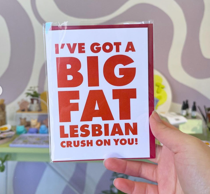 I've Got A Big Fat Lesbian Crush On You Card