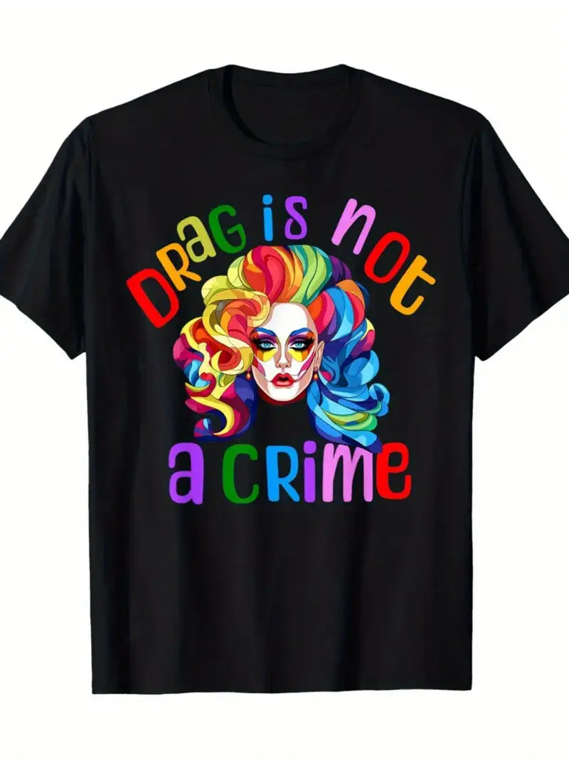 Drag is Not a Crime T-Shirt
