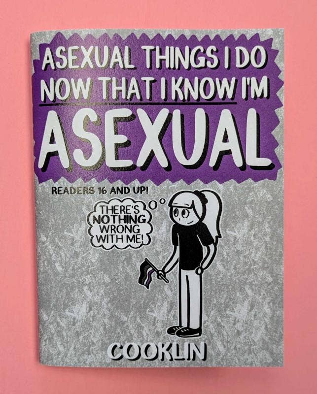 Asexual Things I Do Now That I Know I'm Asexual (Zine)