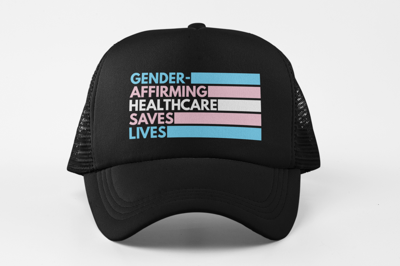 Gender-Affirming Healthcare Saves Lives Trucker Hat