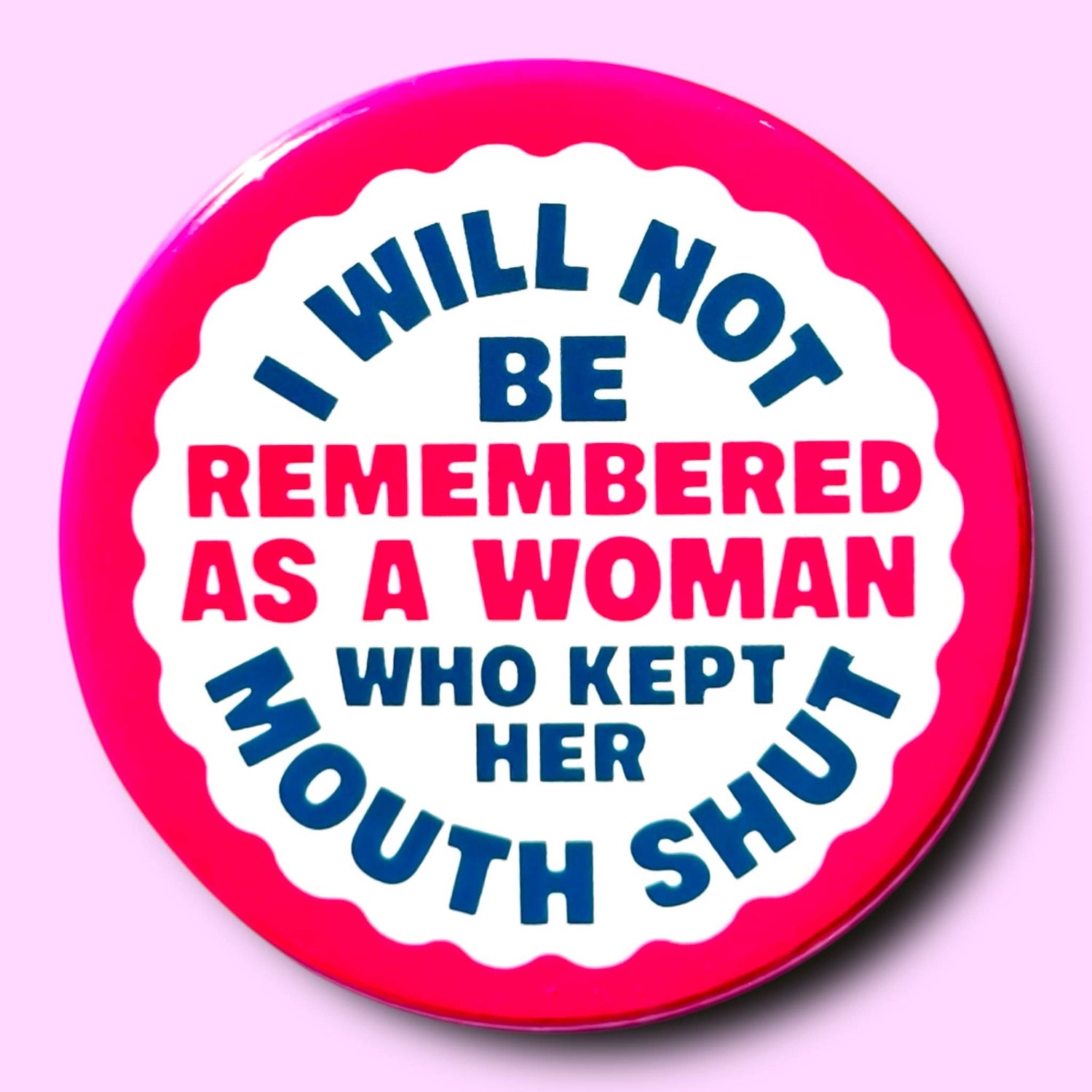 I Will Not Be Remembered As a Woman Who Pin