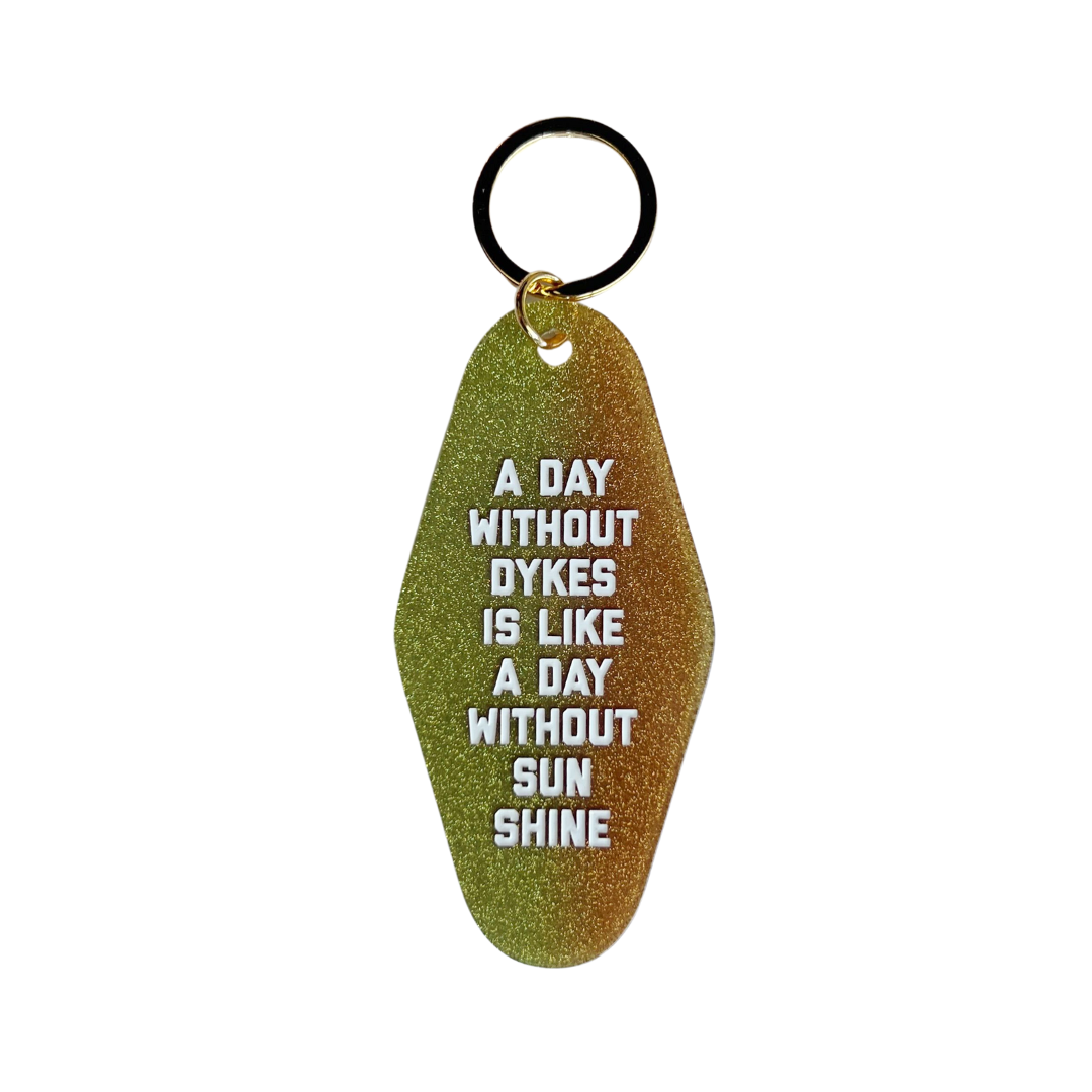A Day Without Dykes Motel Keychain