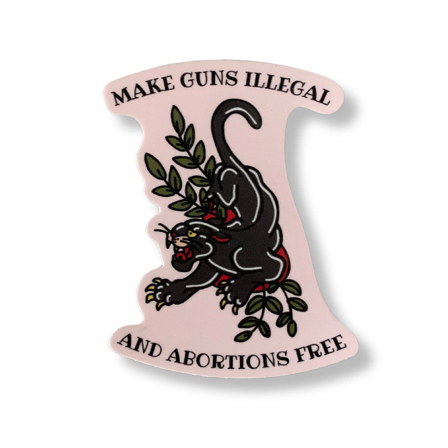 Make Guns Illegal and Abortions Free Sticker