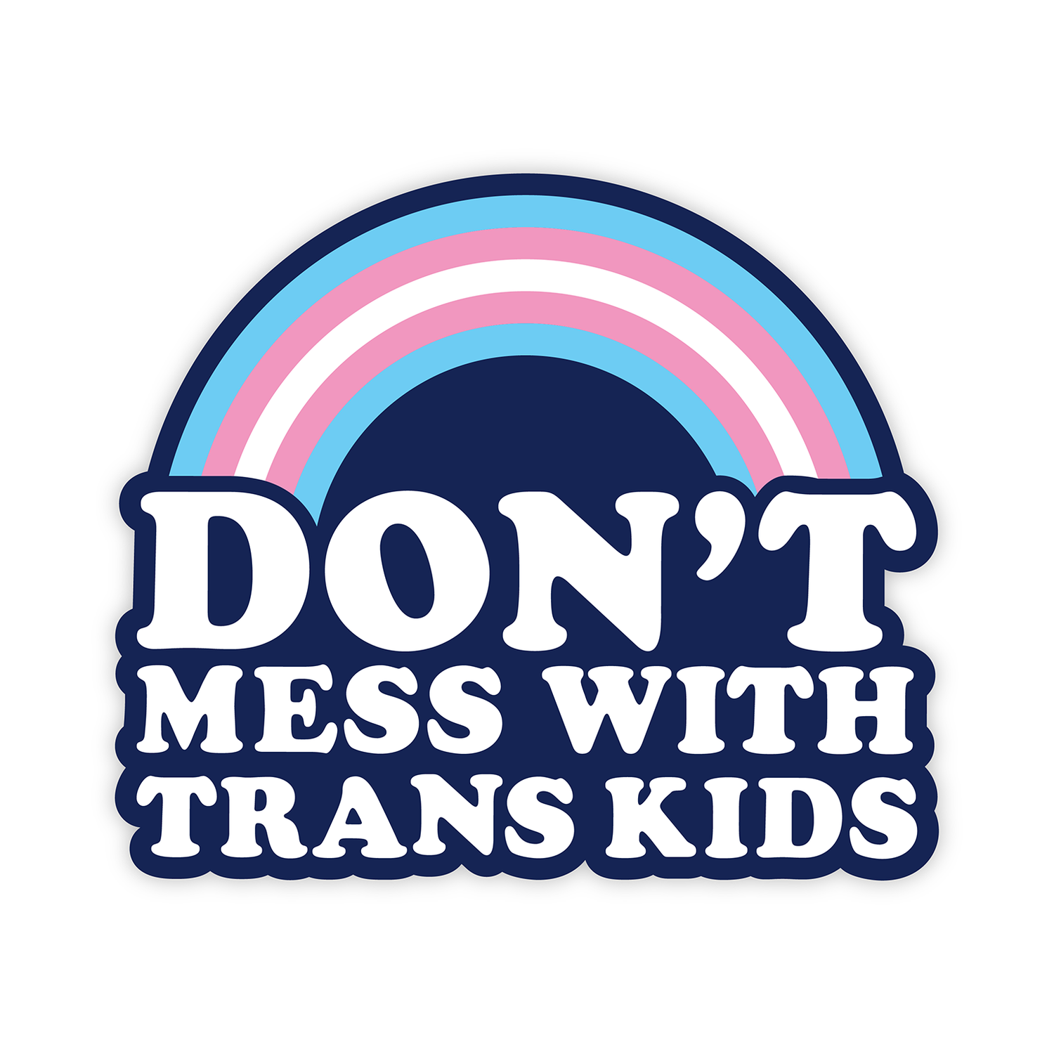 Don't Mess With Trans Kids Sticker