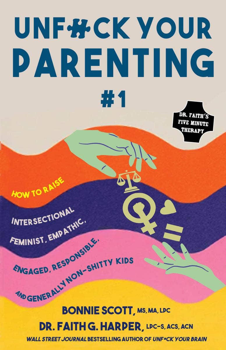 Unfuck Your Parenting #1: Raise Intersectional Feminist Kids