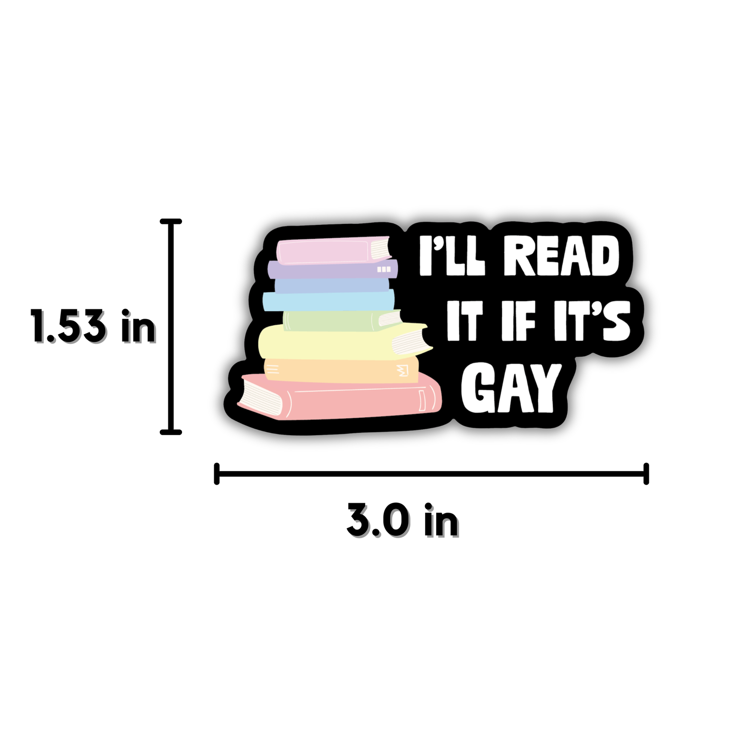 I’ll Read It If It’s Gay Sticker