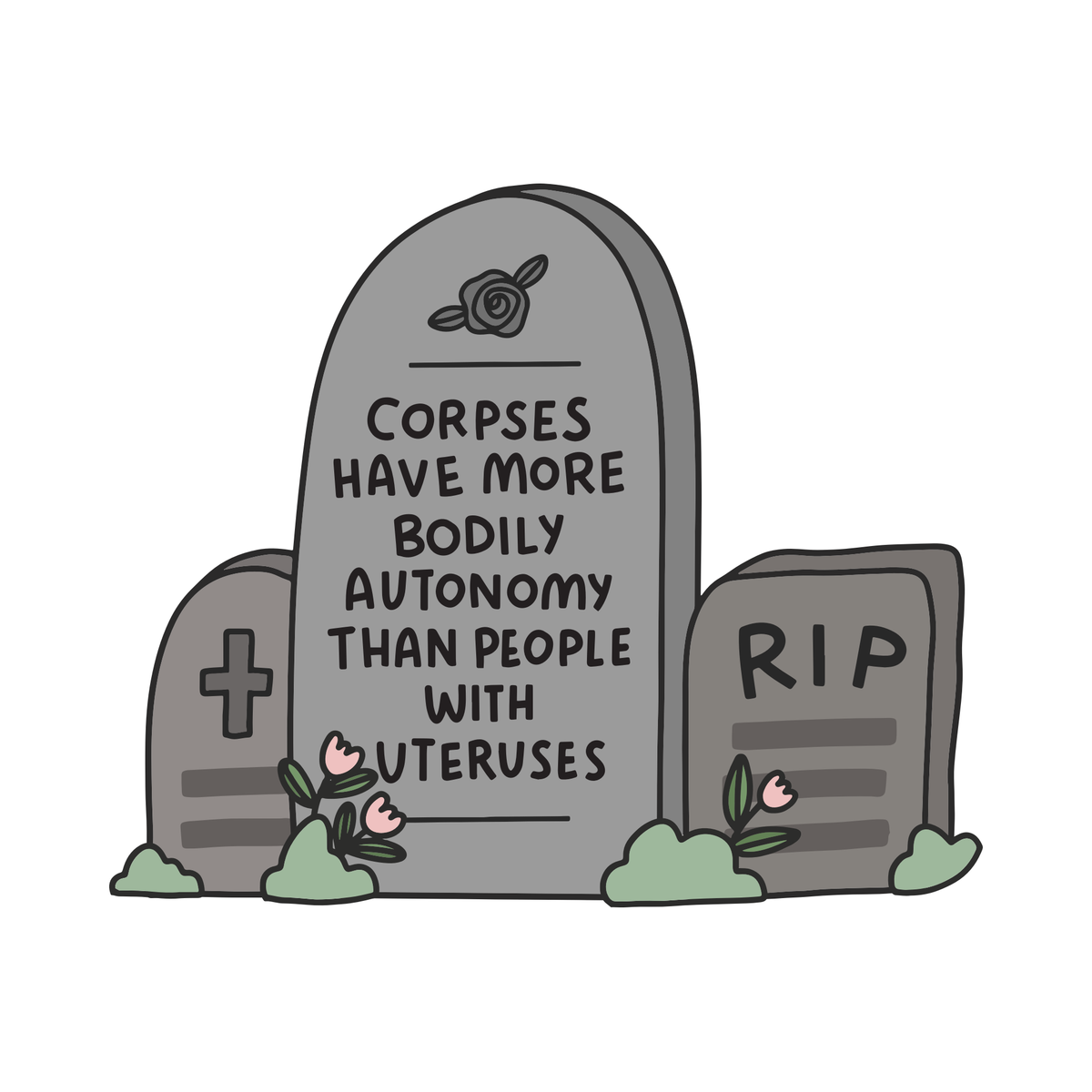 Corpses Have More Bodily Autonomy Vinyl Sticker