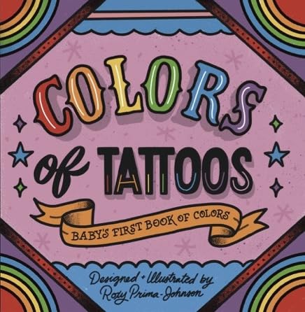 Colors of Tattoos: Baby's First Book of Colors