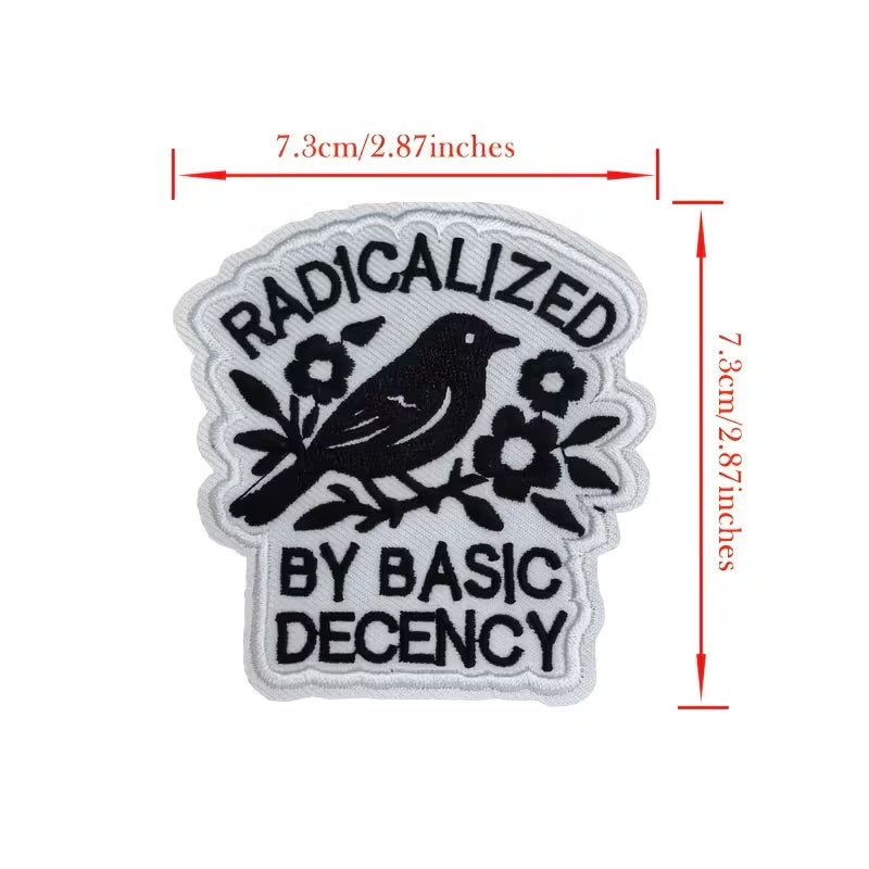 Radicalized by Basic Decency Embroidered Patch