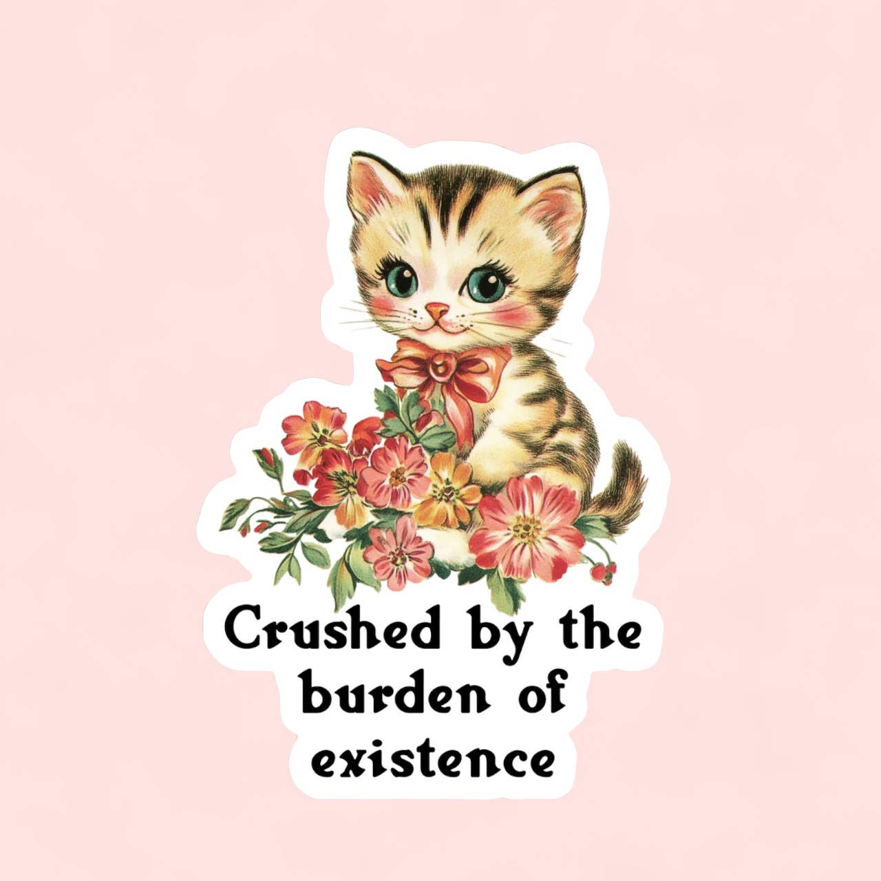 Crushed by the Burden of Existence Cat Sticker