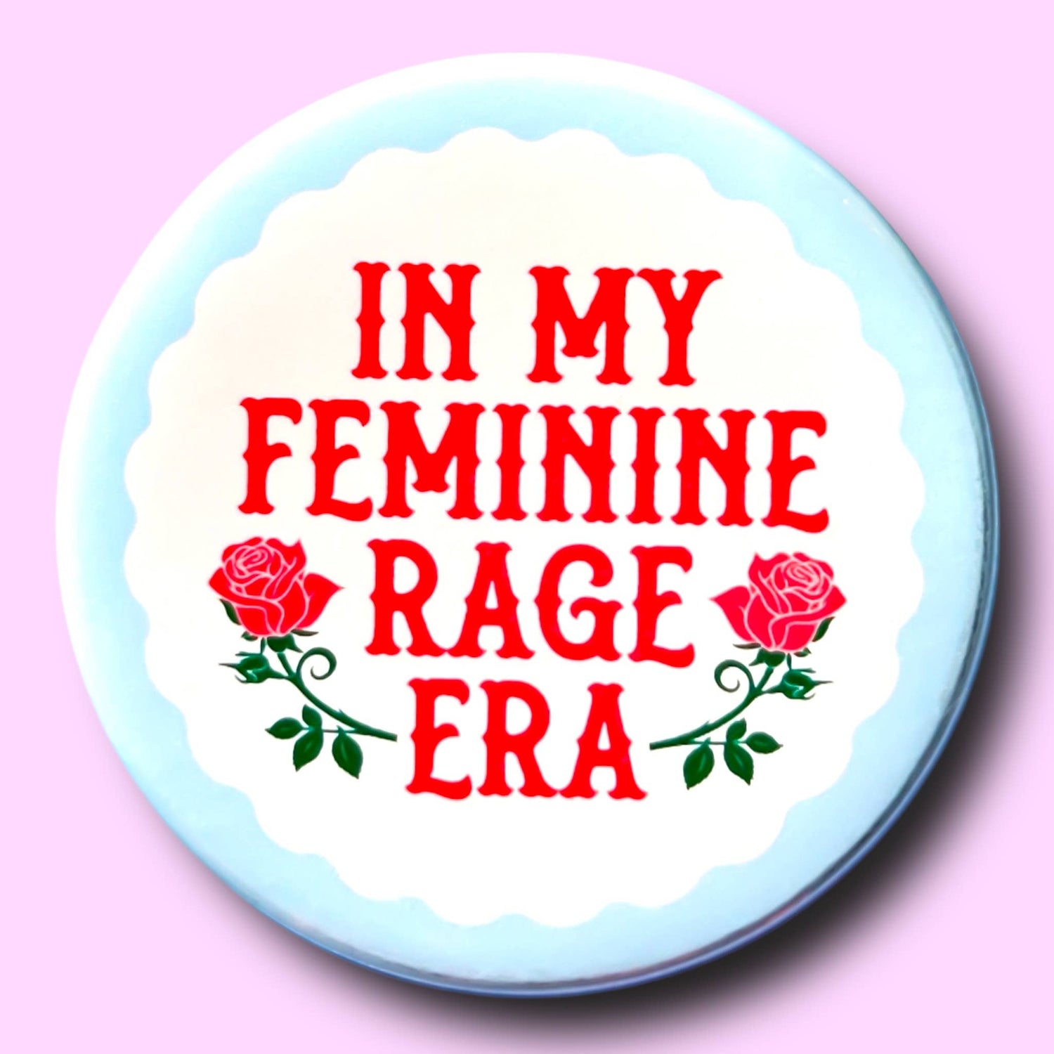 In My Feminine Rage Era Pin