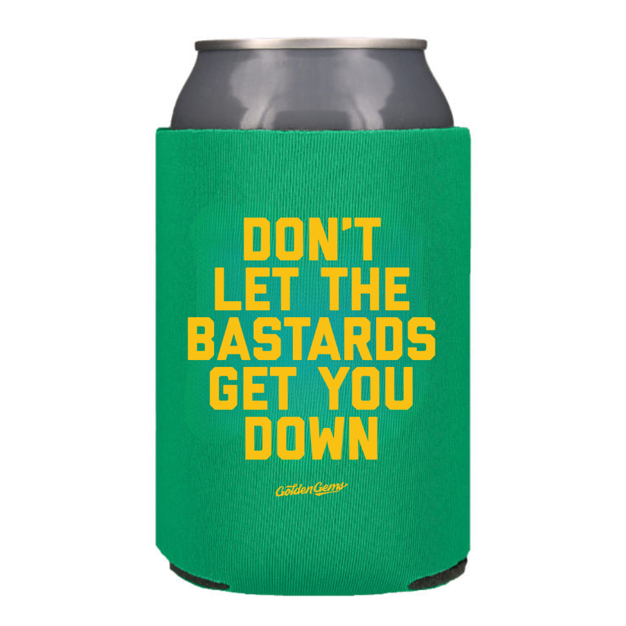 Don't Let The Bastards Get You Down Koozie