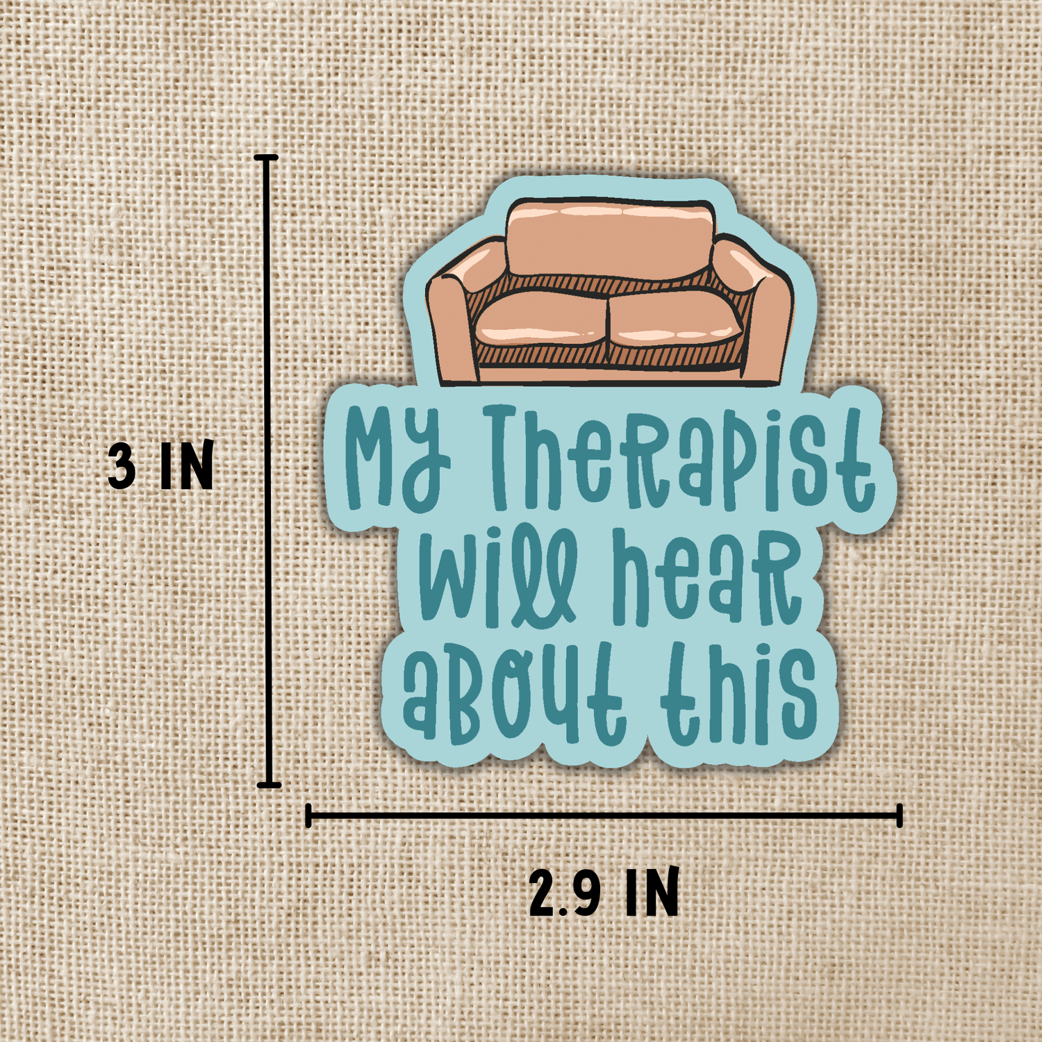 My Therapist Will Hear About This Sticker
