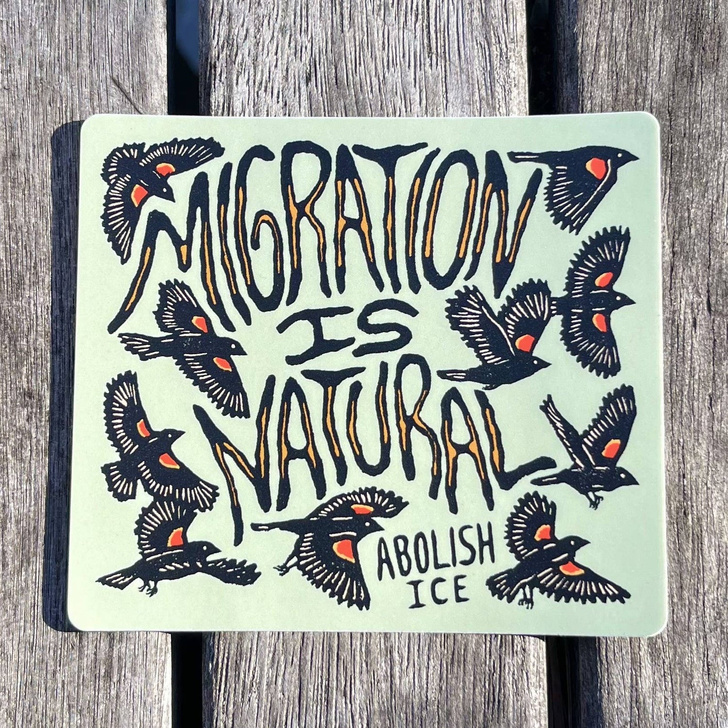 Migration Is Natural - Abolish Ice Sticker
