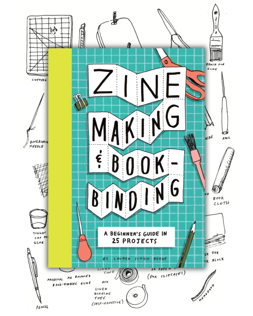 Zine Making and Bookbinding: A Beginner's Guide in 25 Projects