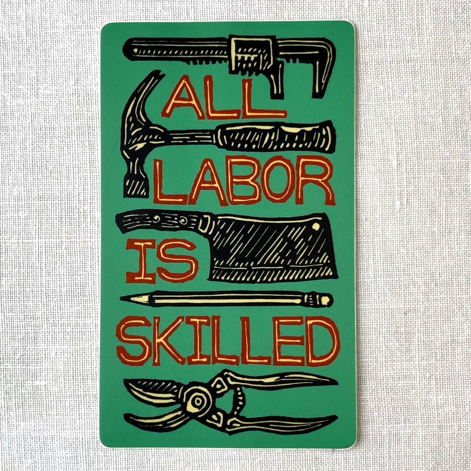 All Labor Is Skilled Sticker
