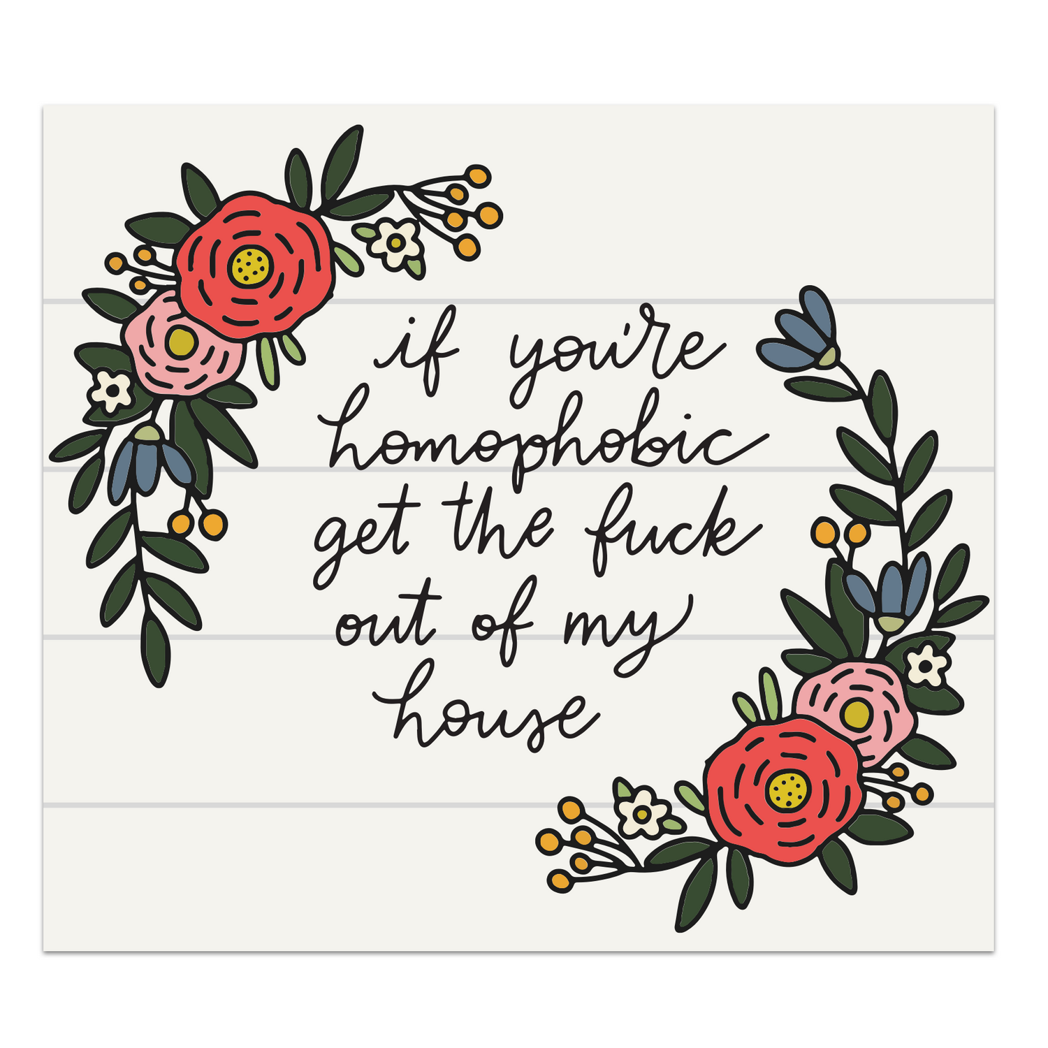 If You're Homophobic Get The Fuck Out Sticker