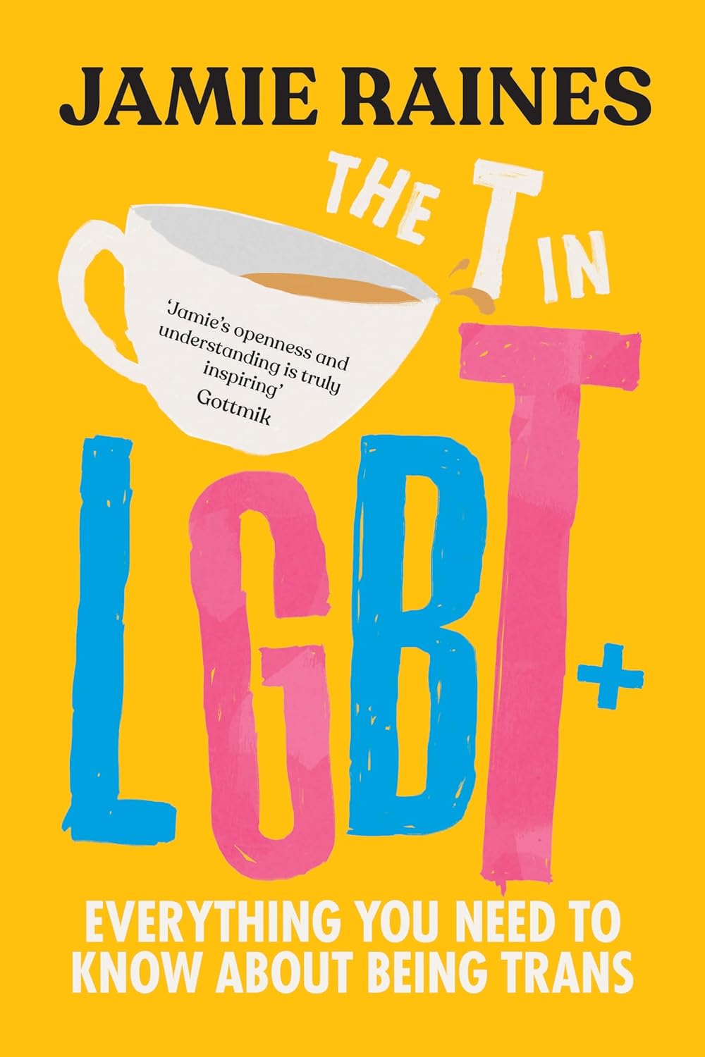 The T in LGBT: Everything You Need to Know About Being Trans