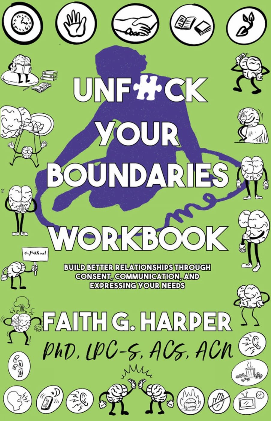 Unfuck Your Boundaries Workbook: Build Better Relationships Through Consent, Communication, and Expressing Your Needs (5 Minute Therapy)