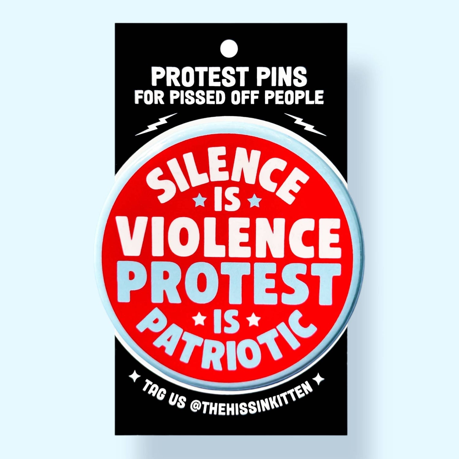 Silence is Violence Protest is Patriotic Pin