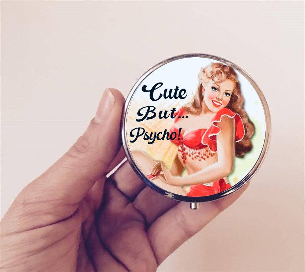 Cute But Psycho Pin Up Pill Box