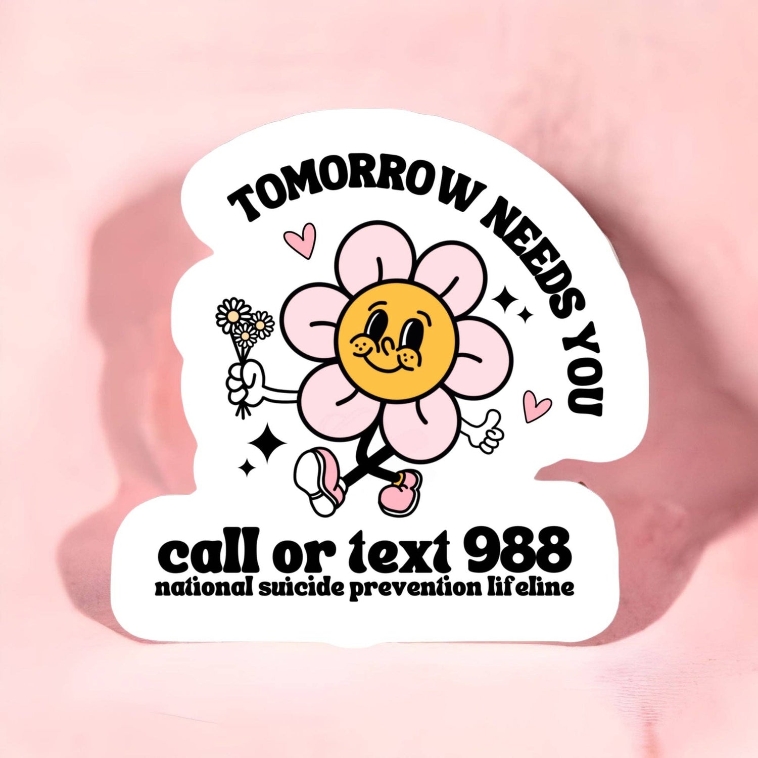Tomorrow Needs You, Call or Text 988 Sticker