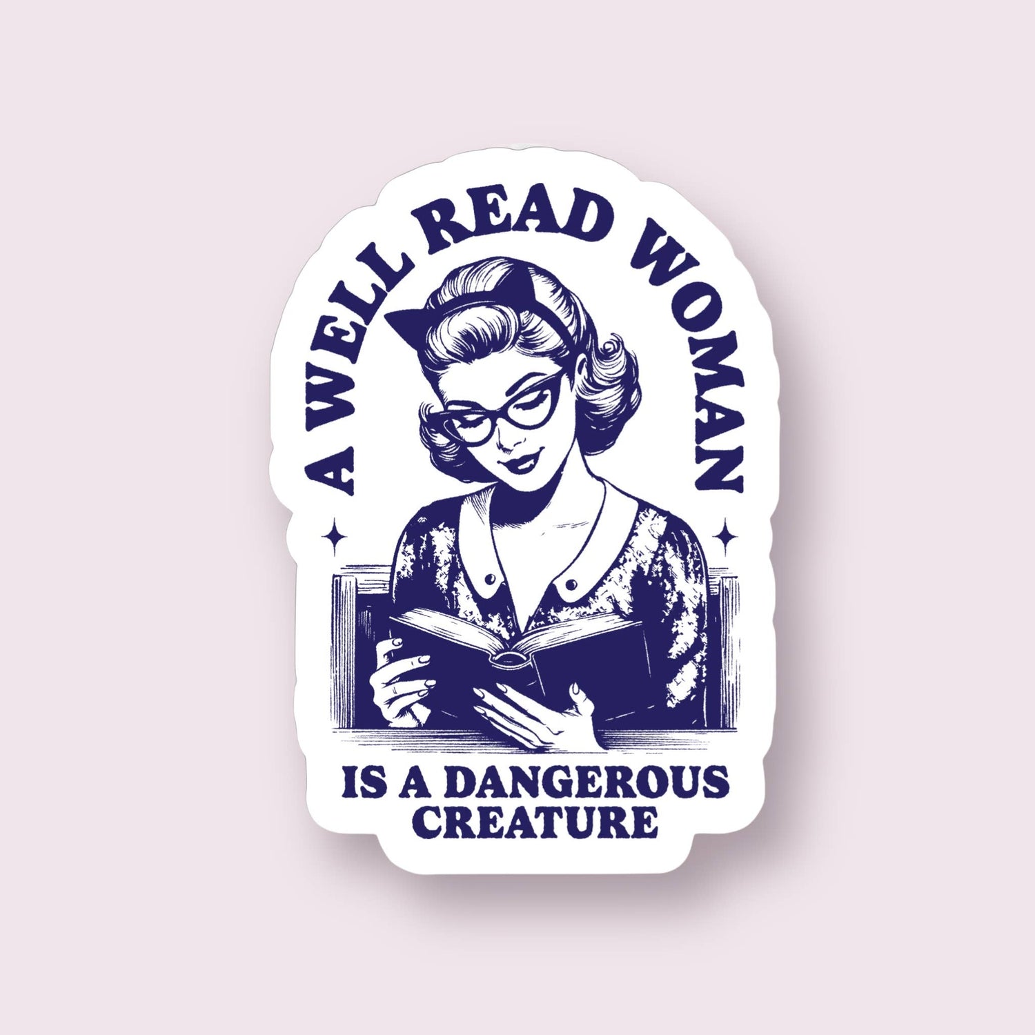 A Well Read Woman Is A Dangerous Creature Sticker