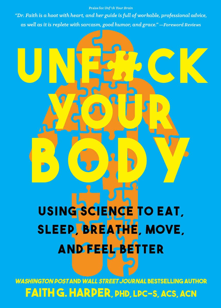 Unfuck Your Body: Using Science to Feel Better