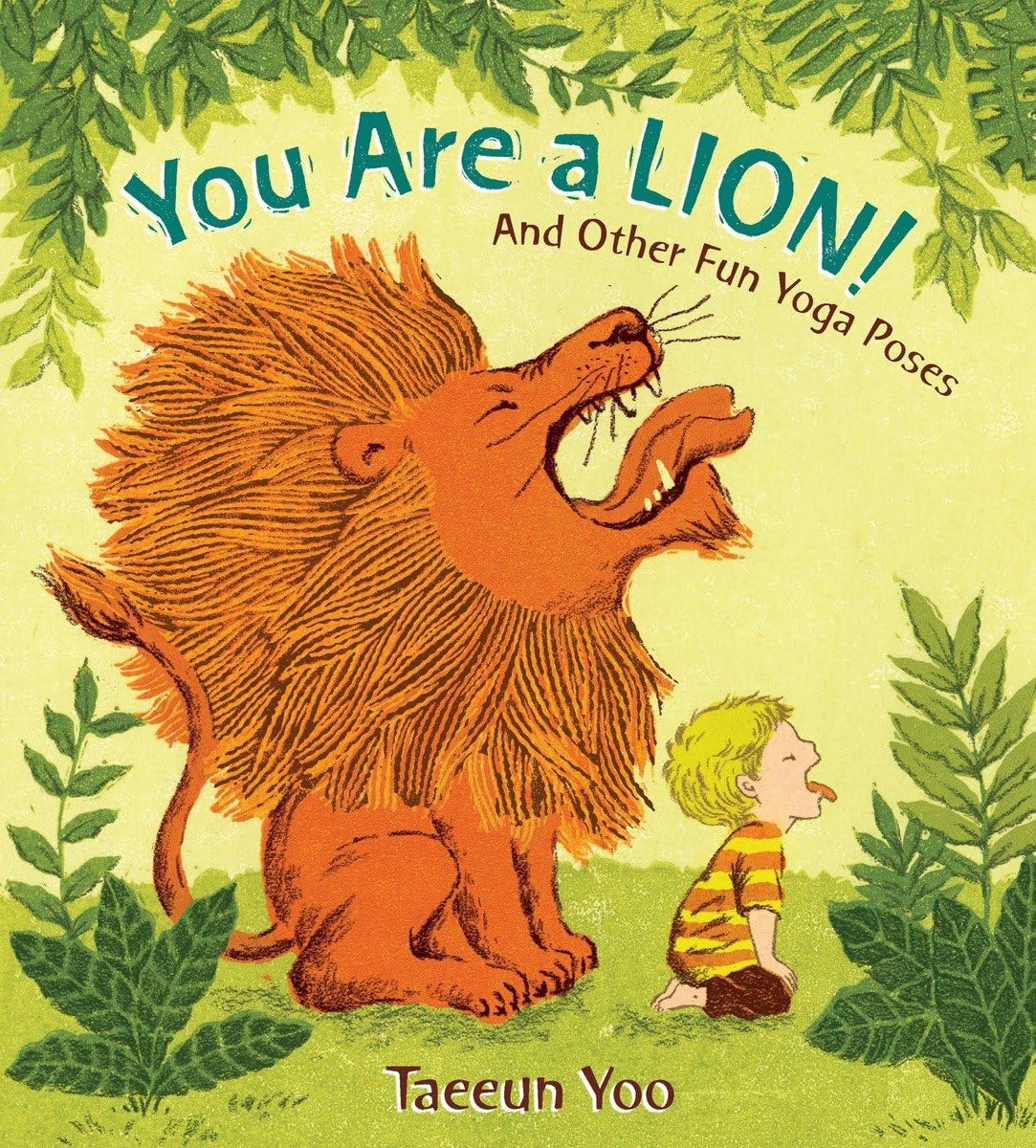 You Are a Lion! And Other Fun Yoga Poses