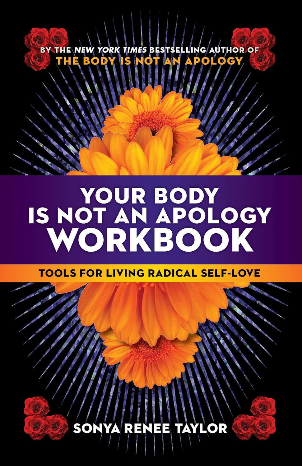 Your Body Is Not an Apology Workbook: Tools for Living Radical Self-Love