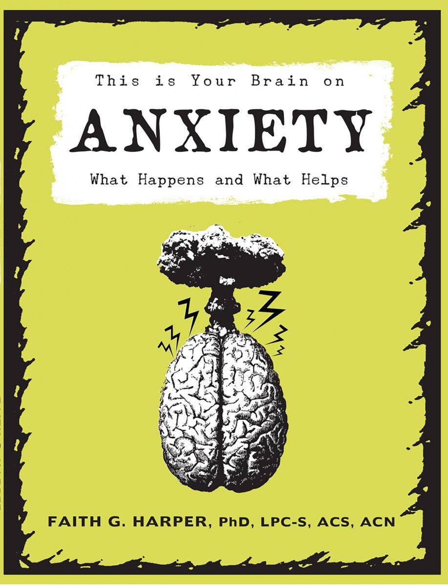 This Is Your Brain on Anxiety (1st Edition)