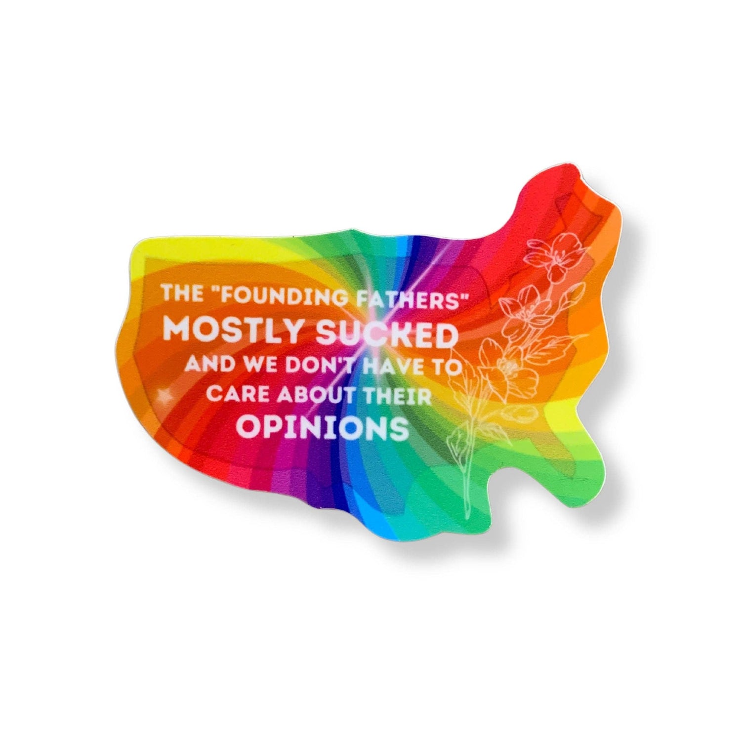 The Founding Fathers Mostly Sucked Sticker