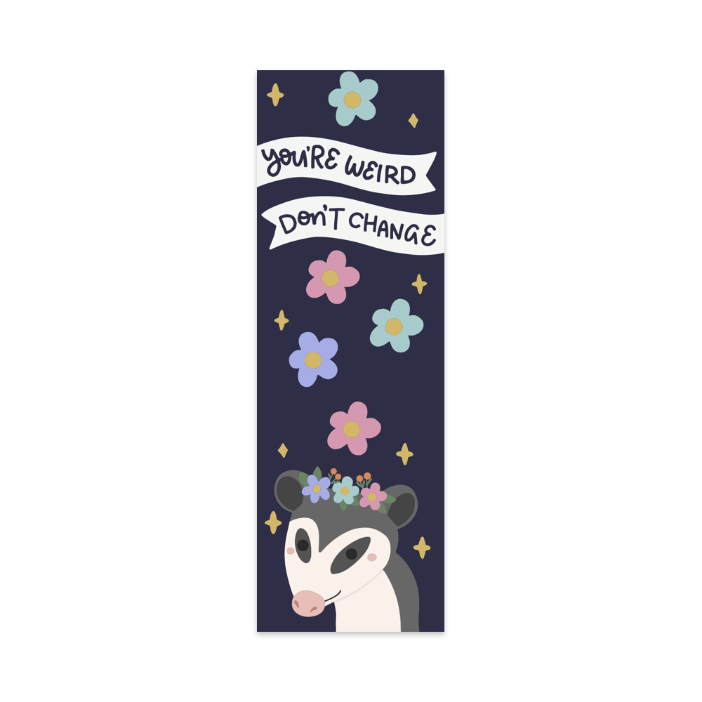 You're Weird Don't Change Bookmark