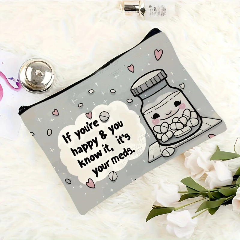 If You're Happy & You Know It, It's the Meds Toiletry Bag