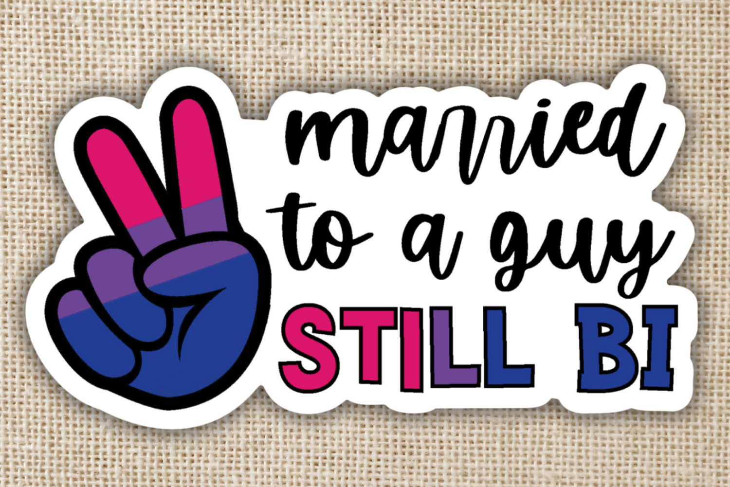 Married to a Guy, Still Bi Sticker